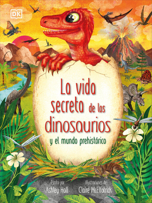 Title details for La vida secreta de los dinosaurios y el mundo prehistórico (Prehistoric Worlds) by Ashley Hall - Available